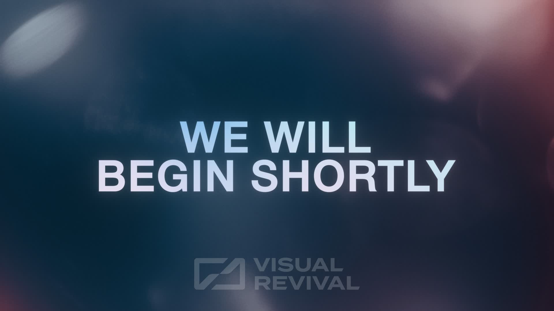 Scattered Light Title Slide - We Will Begin Shortly | Visual Revival